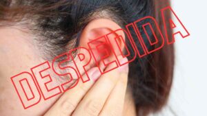 Despiden a una trabajadora tras salir de urgencias por una fuerte otitis y el motivo enciende las redes