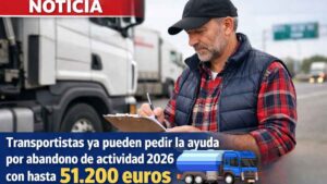 El Gobierno de España ofrece hasta 51.200 euros de ayuda por dejar de trabajar como transportista
