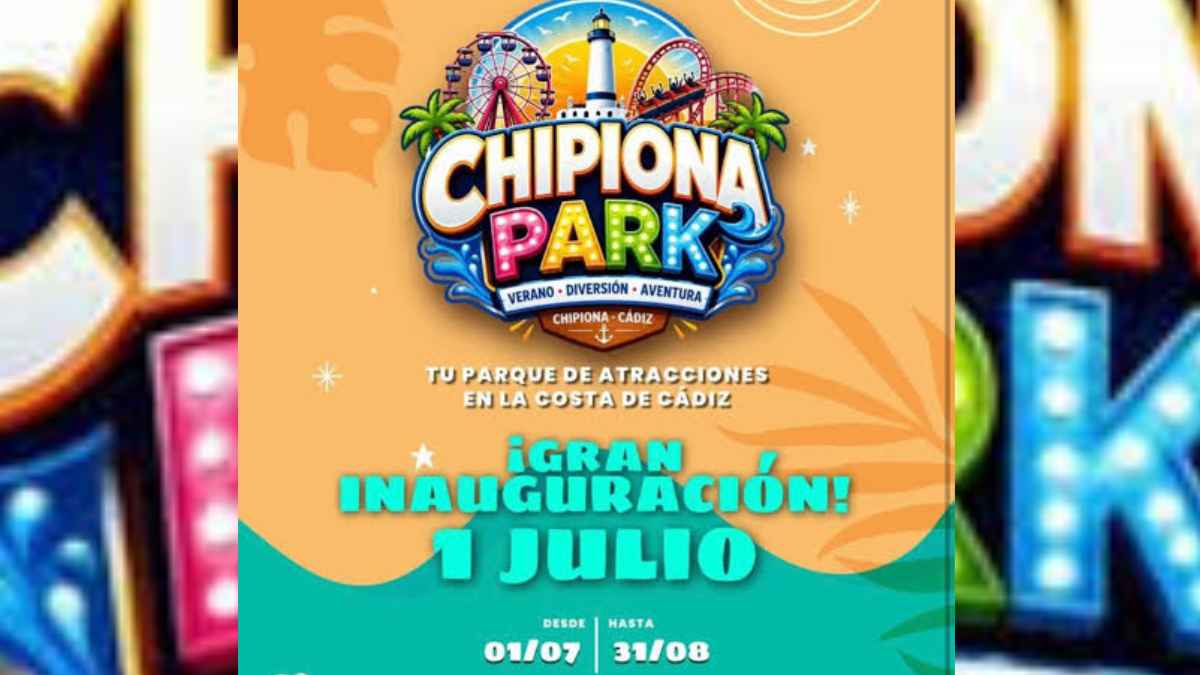 Cartel de la inauguración de Chipiona Park el 1 de julio con casi 30 atracciones en la Costa de Cádiz.