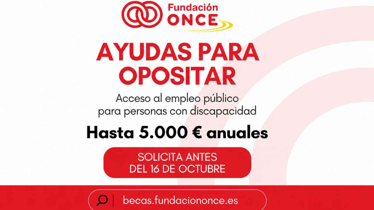 Cartel de Fundación ONCE con ayudas de hasta 5.000 euros anuales para preparar oposiciones, dirigidas a personas con discapacidad.